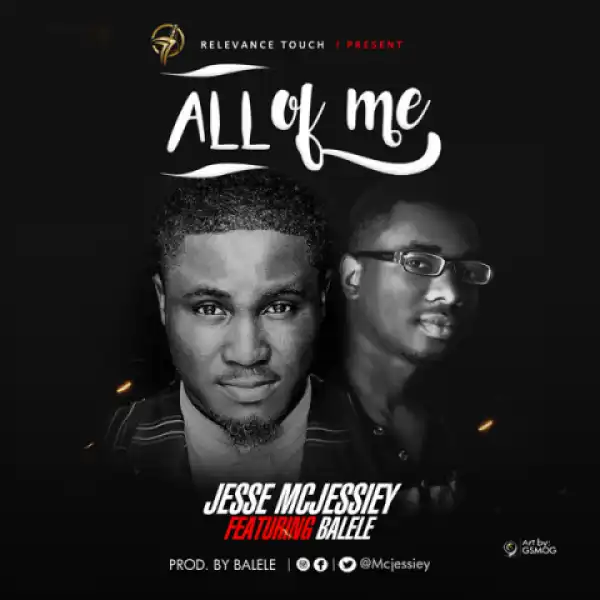 Jesse Mcjesseiy - All Of Me Ft. Balele